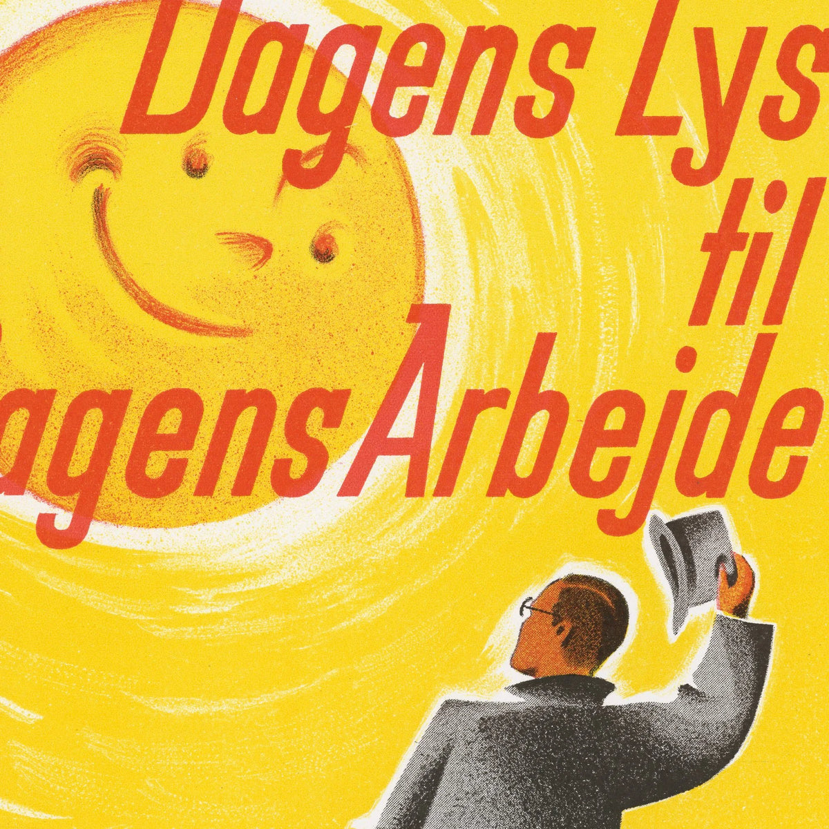 Dagens lys til dagens arbejde - Dansk propaganda plakat – billede 4